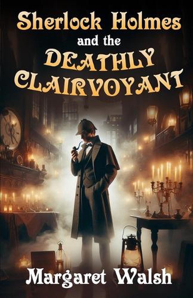 Sherlock Holmes And The Deathly Clairvoyant/Product Detail/General Fiction Books