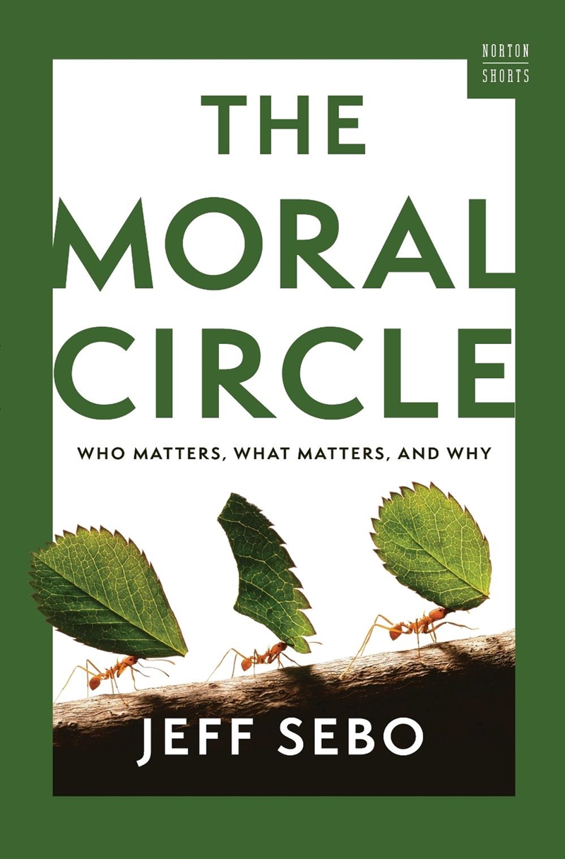 The Moral Circle : Who Matters, What Matters, And Why/Product Detail/Reading