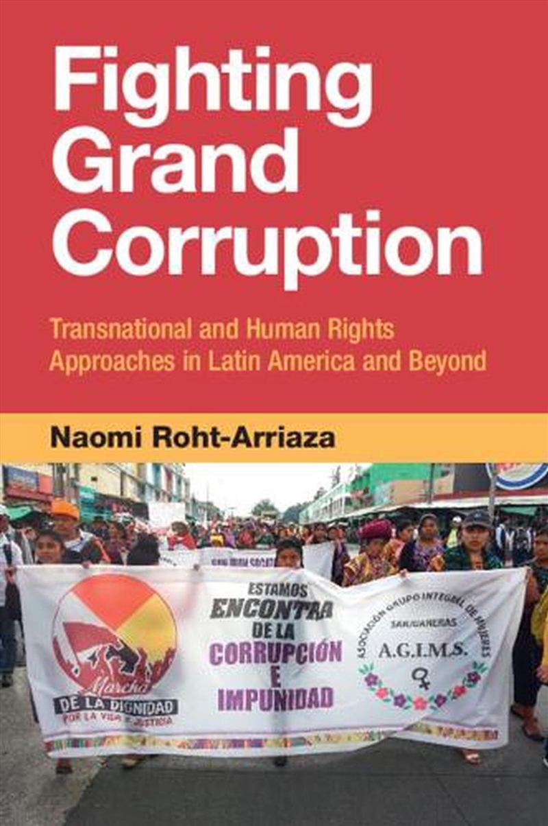 Fighting Grand Corruption : Transnational And Human Rights Approaches In Latin America And Beyond/Product Detail/Law