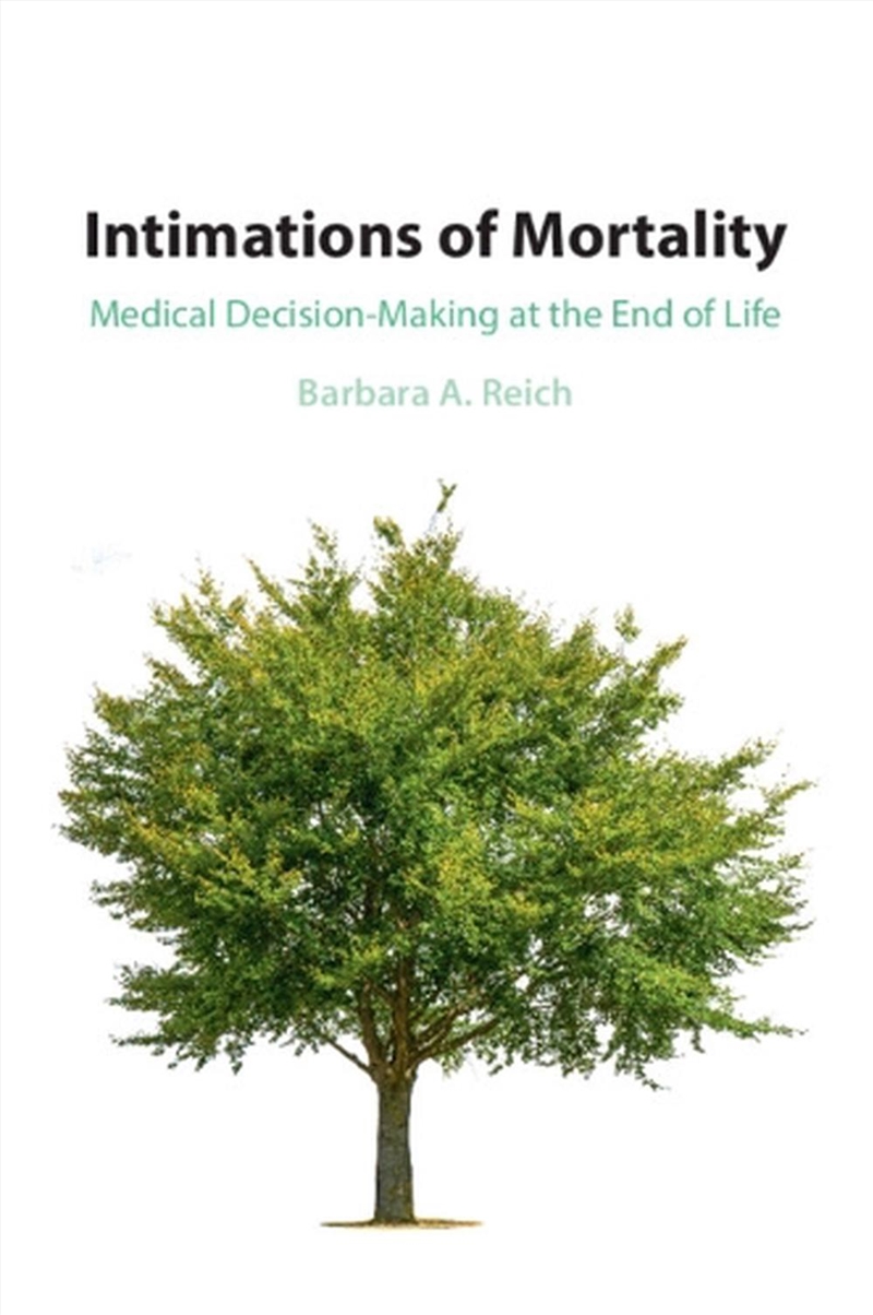 Intimations Of Mortality : Medical Decision-Making At The End Of Life/Product Detail/Law
