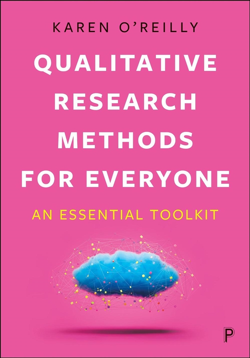 Qualitative Research Methods For Everyone : An Essential Toolkit/Product Detail/Society & Culture