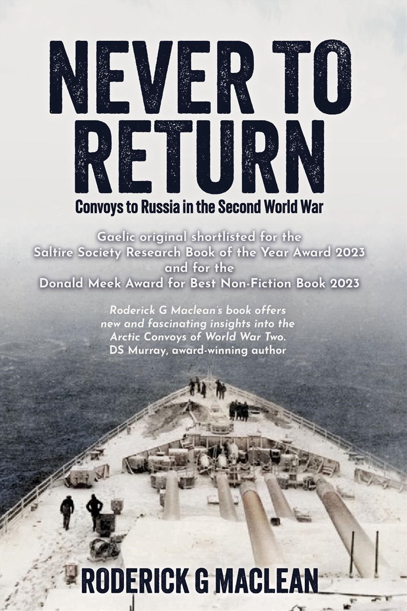 Never To Return : Convoys To Russia In The Second World War/Product Detail/History