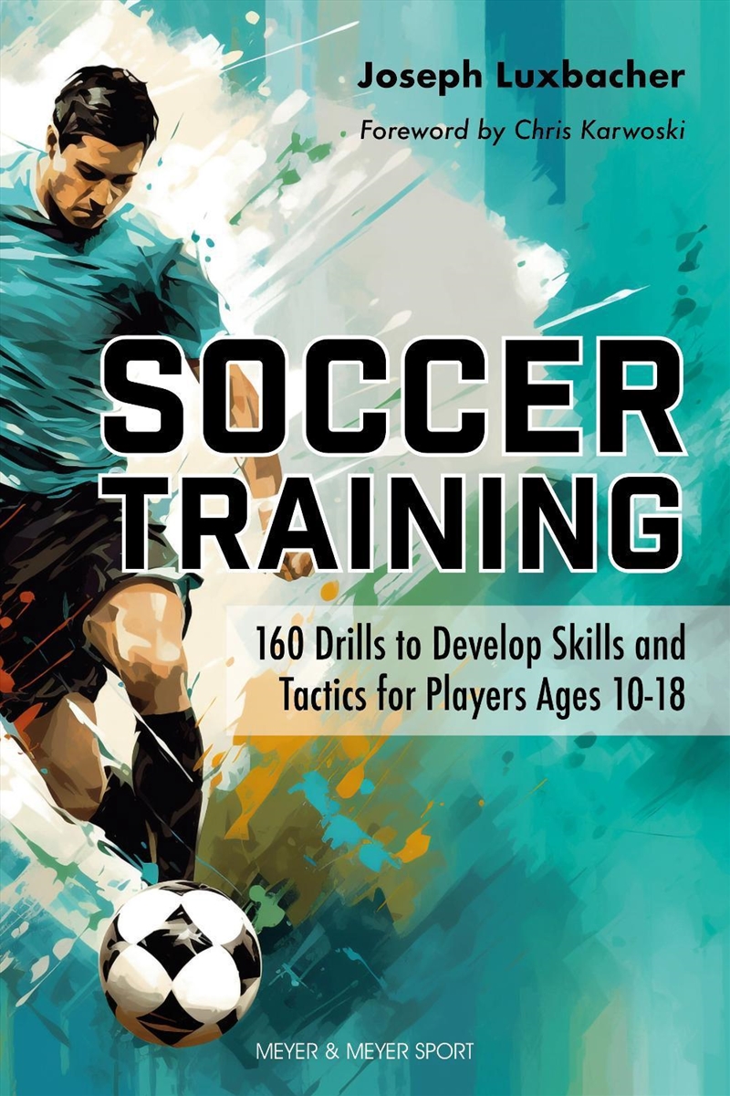 Soccer Training : 160 Drills To Develop Skills And Tactics For Players Ages 10-18/Product Detail/Sport & Recreation