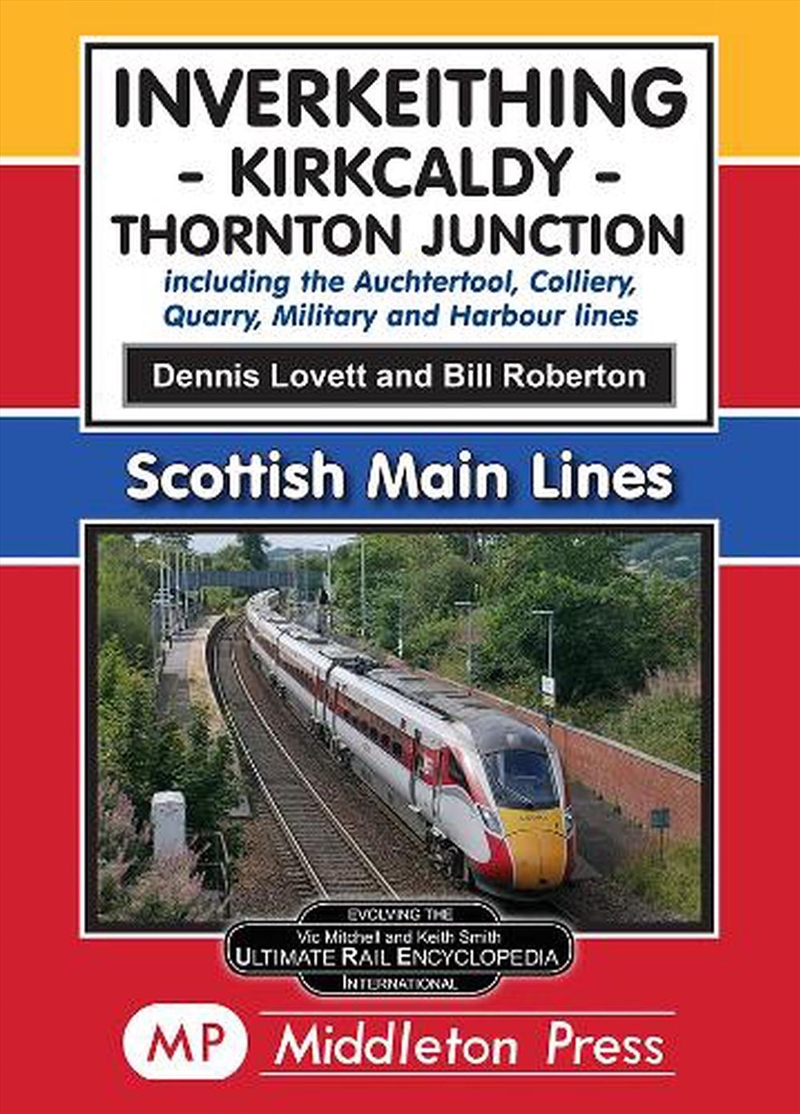 Inverkeithing - Kirkcaldy - Thornton Junction. : Including The Auchtertool, Colliery, Quarry, Milita/Product Detail/Transportation