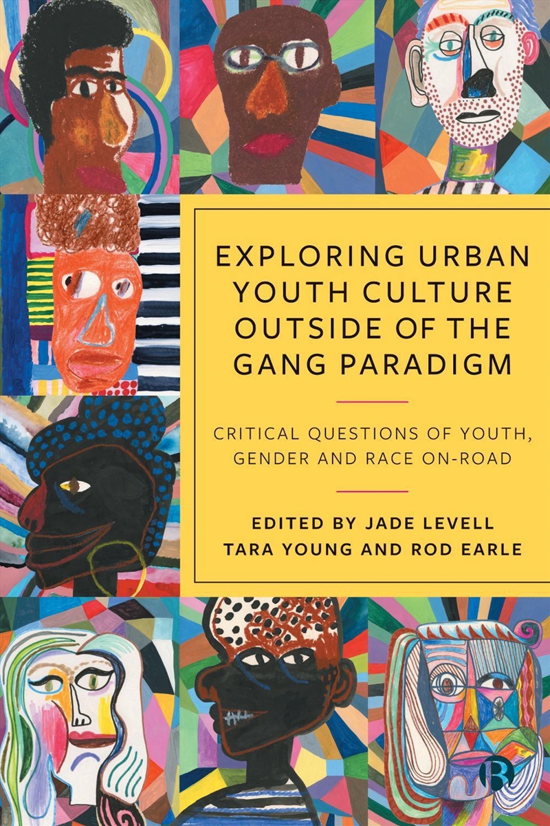 Exploring Urban Youth Culture Outside Of The Gang Paradigm : Critical Questions Of Youth, Gender And/Product Detail/Society & Culture
