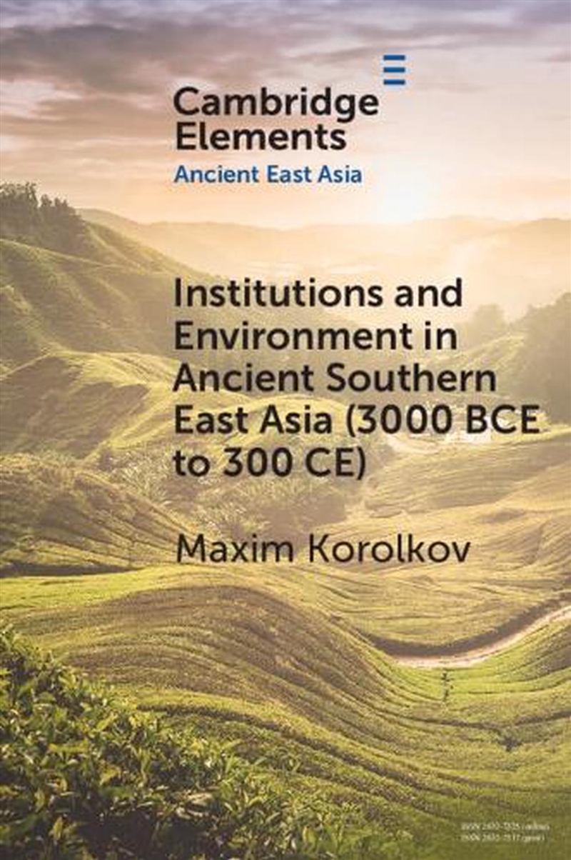 Institutions And Environment In Ancient Southern East Asia (3000 Bce To 300 Ce)/Product Detail/History