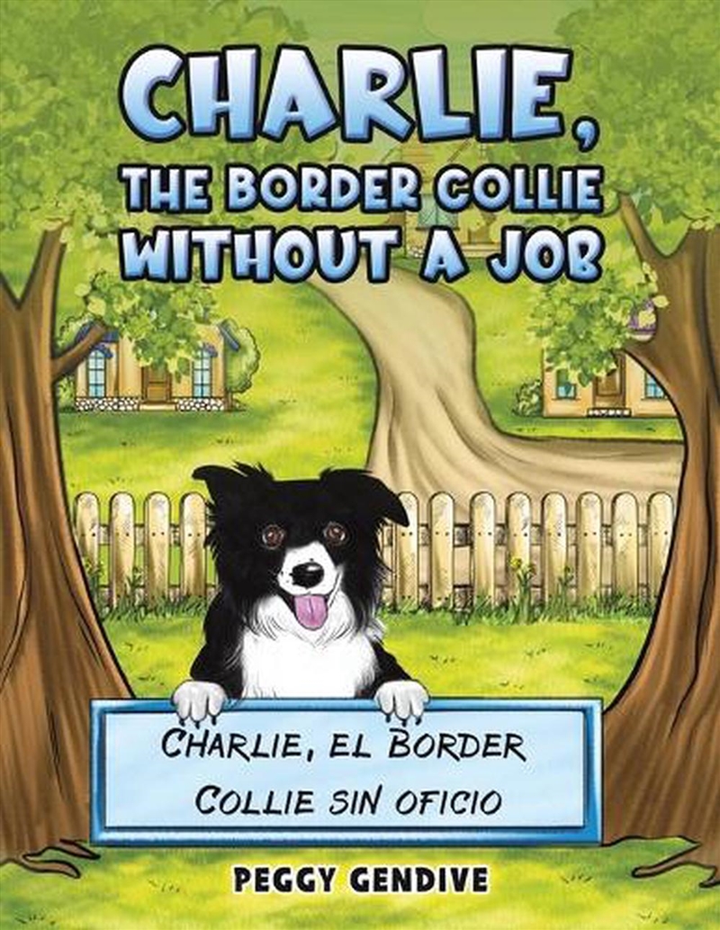 Charlie, The Border Collie Without A Job : Charlie, El Border Collie Sin Oficio/Product Detail/Childrens Fiction Books