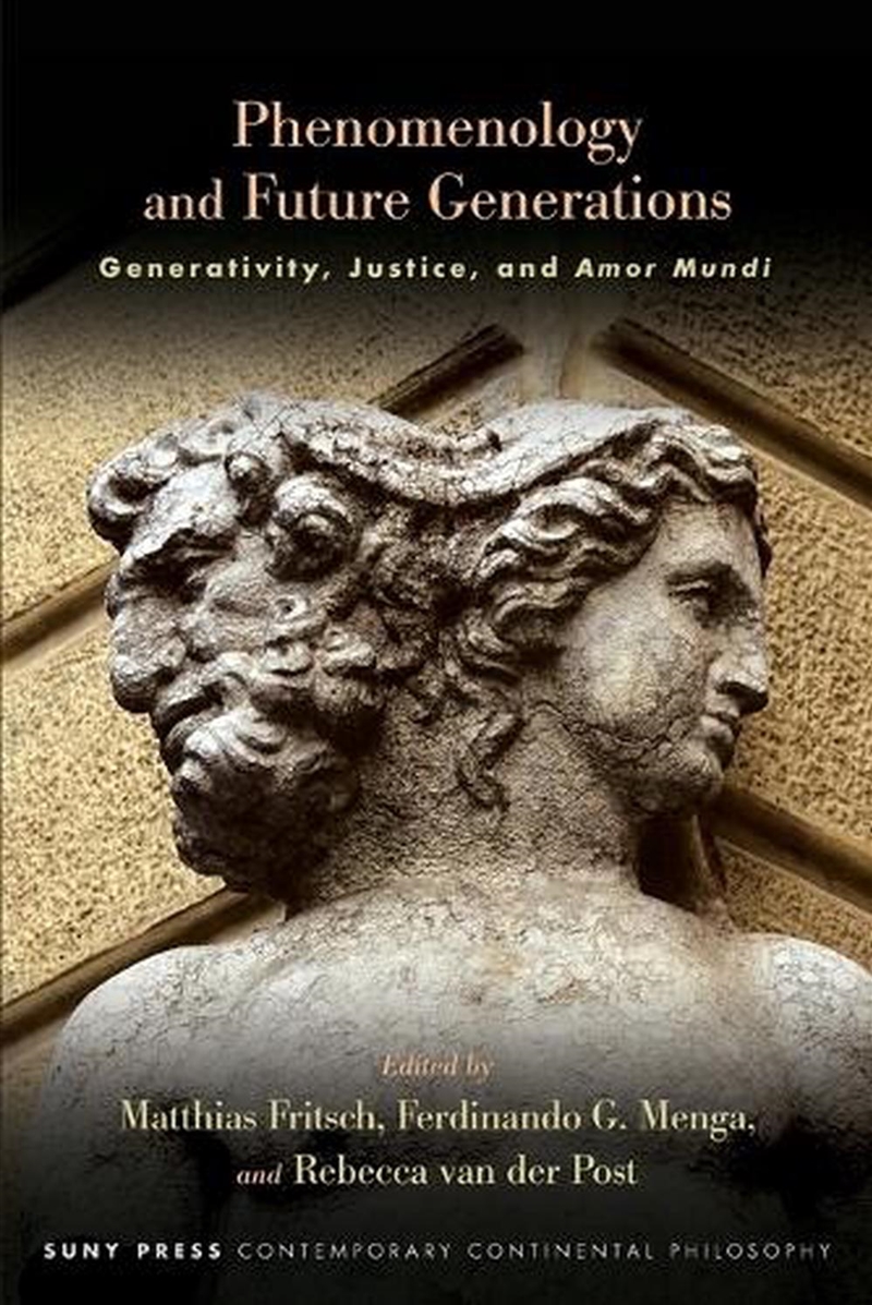 Phenomenology And Future Generations : Generativity, Justice, And Amor Mundi/Product Detail/Reading