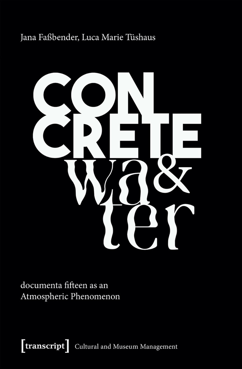 Concrete And Water : Documenta Fifteen As An Atmospheric Phenomenon/Product Detail/Business Leadership & Management
