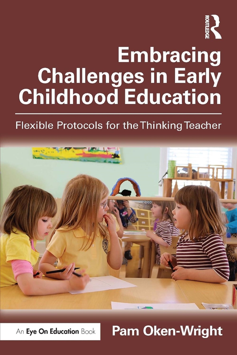 Embracing Challenges In Early Childhood Education Flexible Protocols For The Thinking Teacher/Product Detail/Teaching