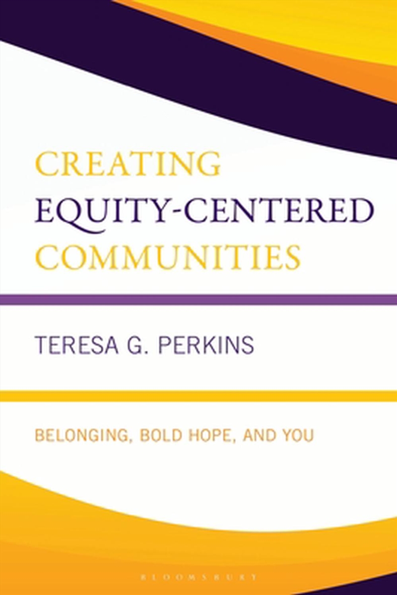 Creating Equity-Centered Communities: Belonging, Bold Hope, And You/Product Detail/Society & Culture