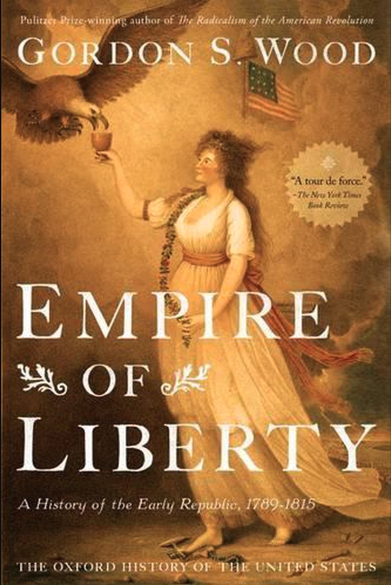 Empire Of Liberty : A History Of The Early Republic, 1789-1815/Product Detail/History