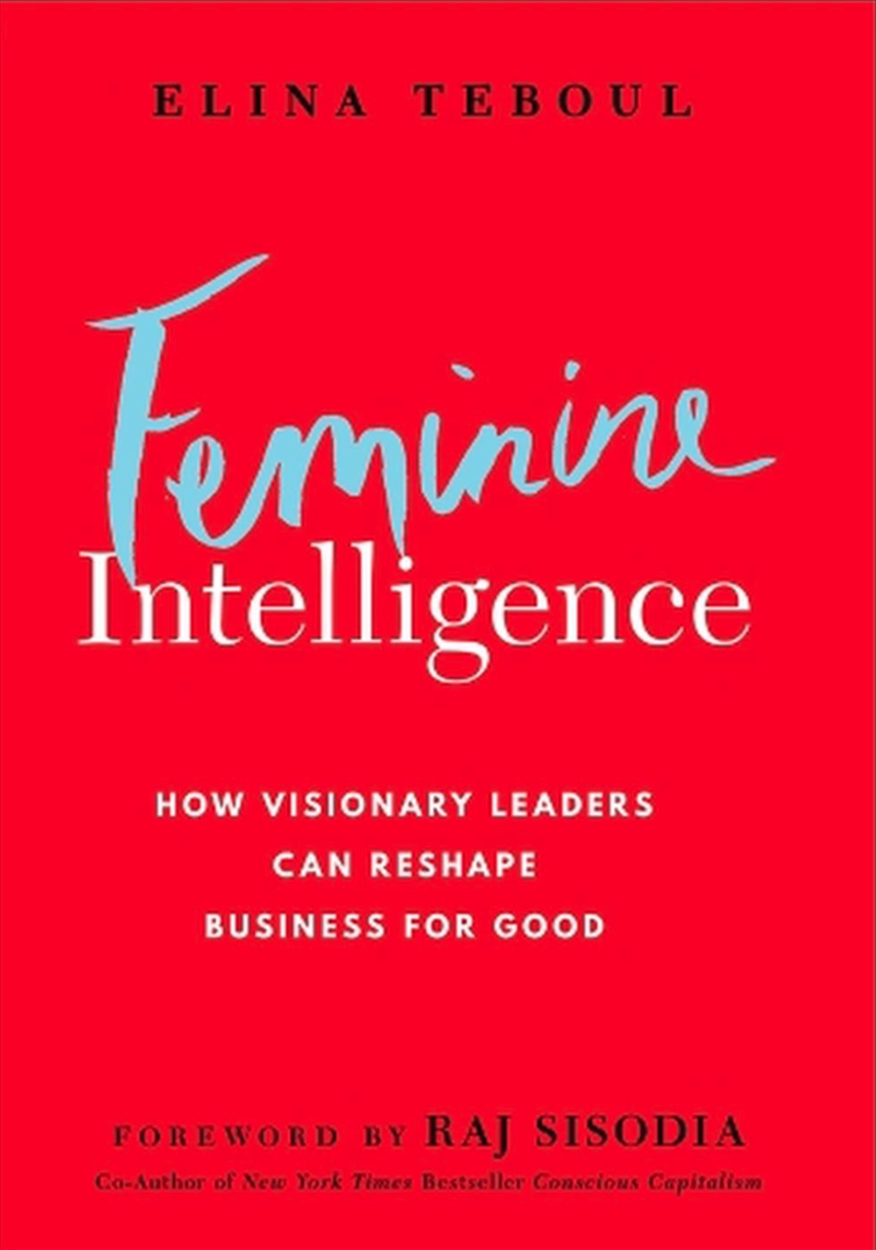 Feminine Intelligence : How Visionary Leaders Can Reshape Business For Good/Product Detail/Business Leadership & Management