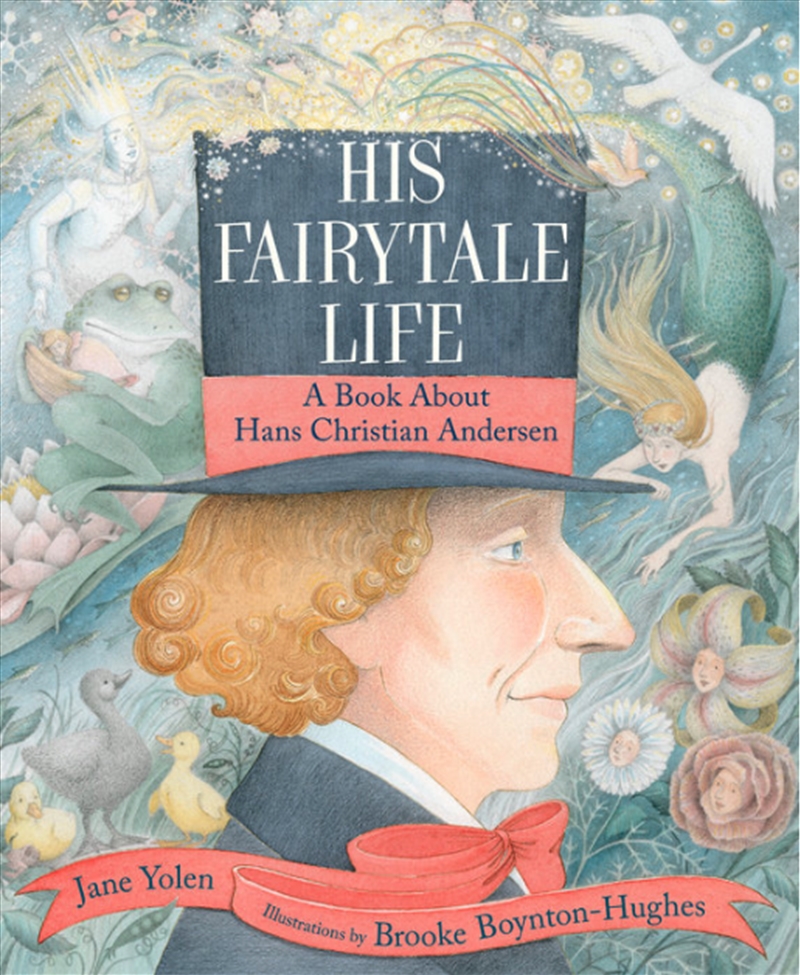 His Fairytale Life : A Book About Hans Christian Andersen/Product Detail/Early Childhood Fiction Books