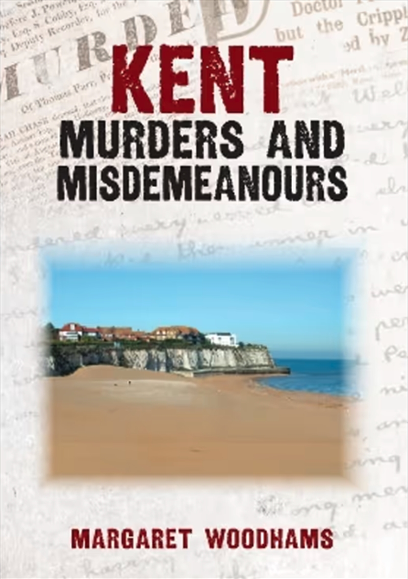 Kent Murders And Misdemeanours/Product Detail/True Crime