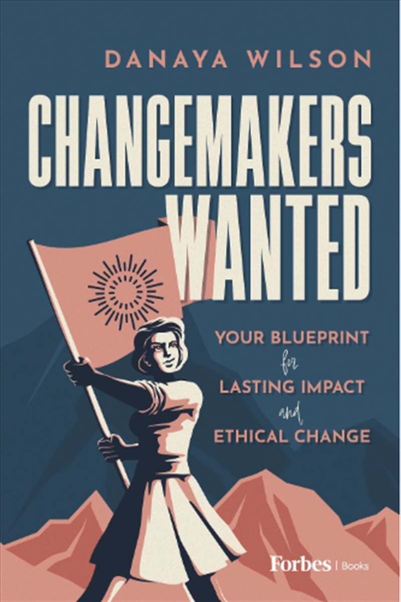 Changemakers Wanted : Your Blueprint For Lasting Impact And Ethical Change/Product Detail/Business Leadership & Management