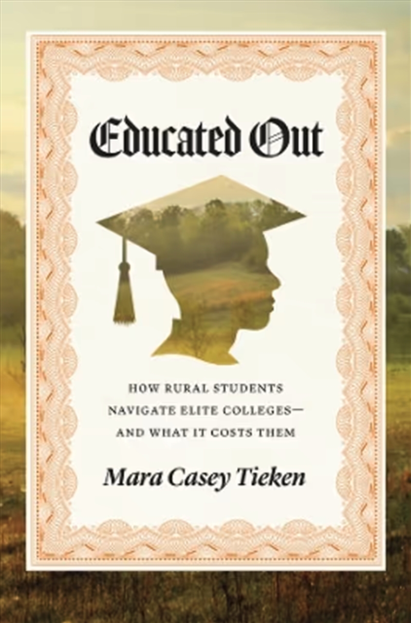 Educated Out : How Rural Students Navigate Elite Colleges—And What It Costs Them/Product Detail/Teaching