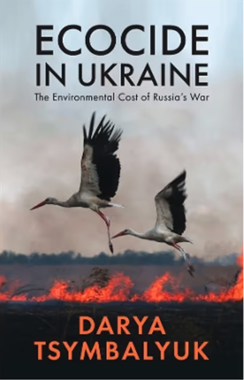 Ecocide In Ukraine : The Environmental Cost Of Russia'S War/Product Detail/History