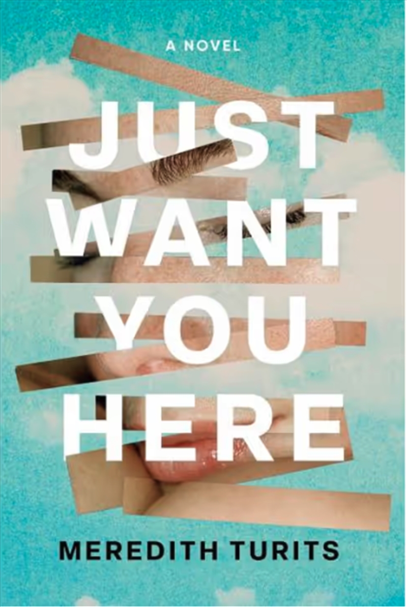 Just Want You Here : A Novel/Product Detail/General Fiction Books