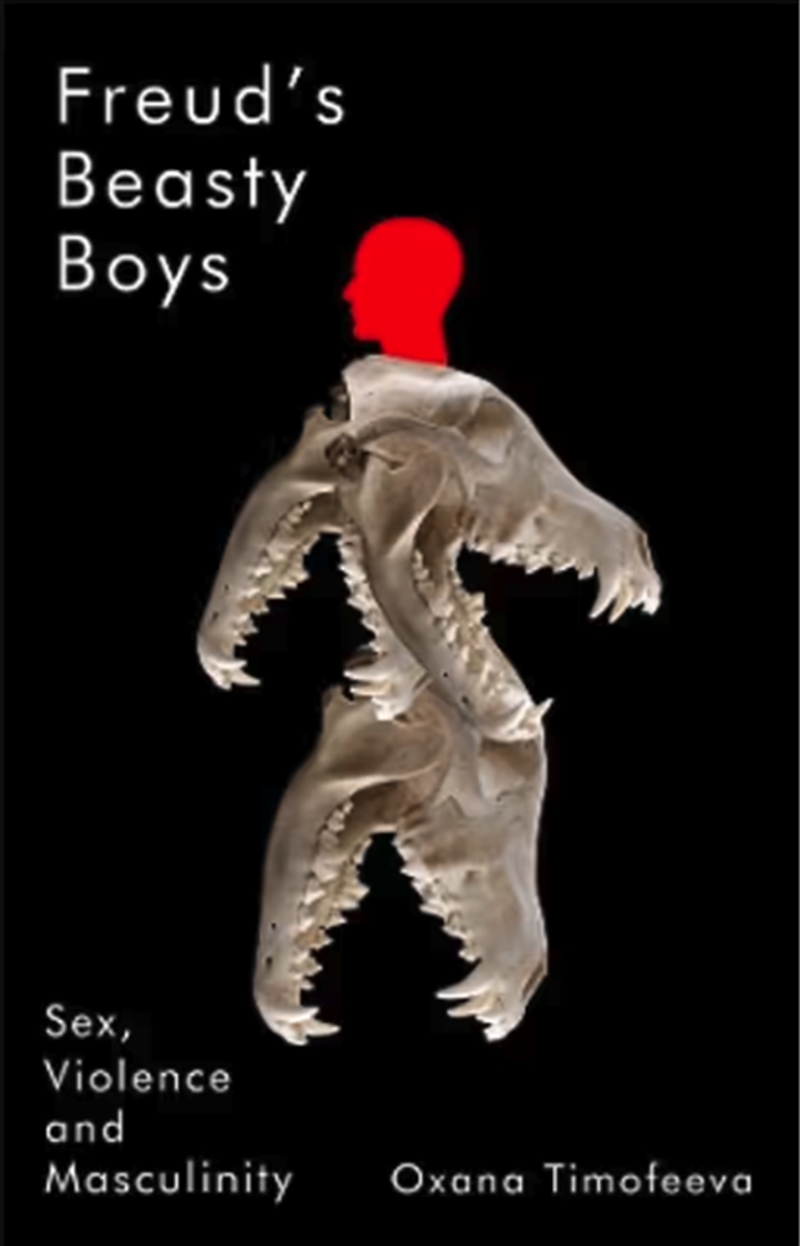 Freud'S Beasty Boys : Sex, Violence And Masculinity/Product Detail/Society & Culture