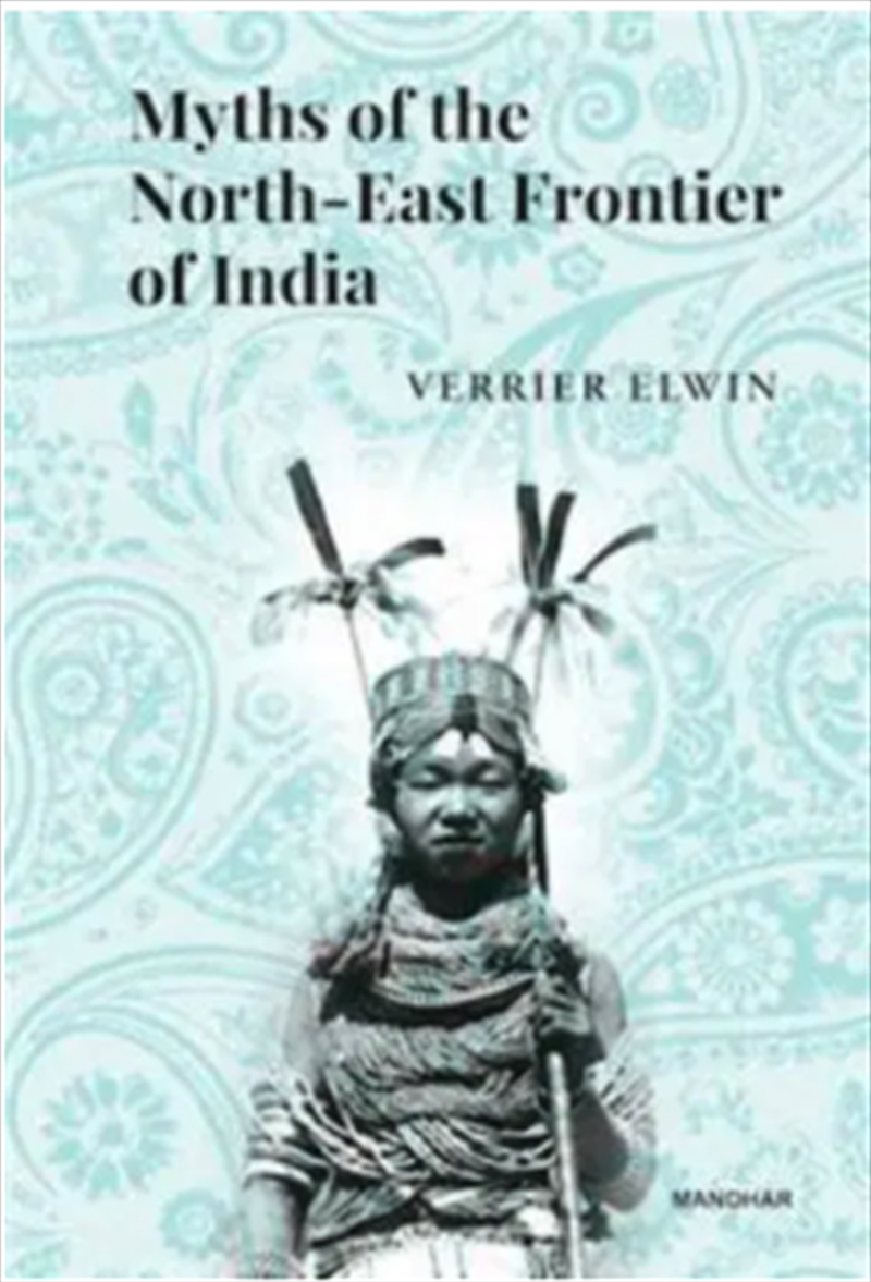 Myths Of The North-East Frontier Of India/Product Detail/History
