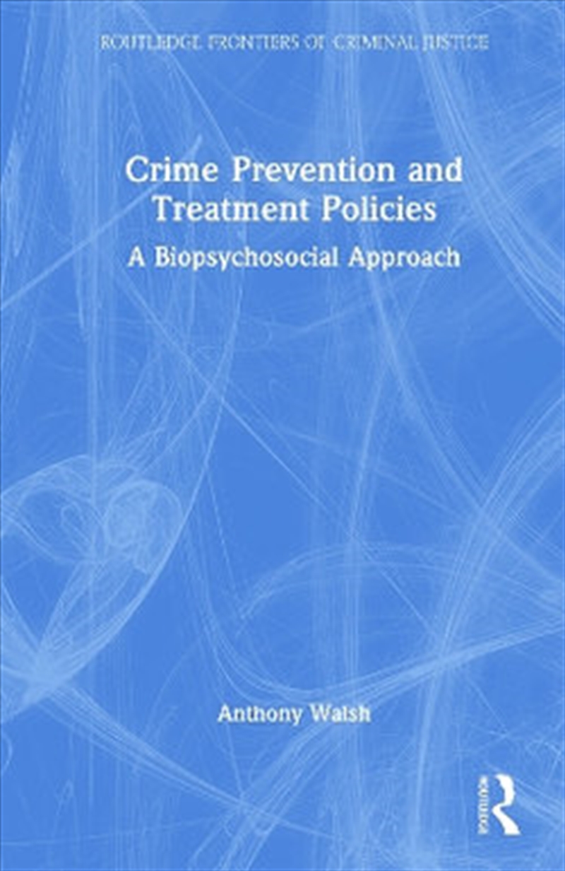 Crime Prevention And Treatment Policies A Biopsychosocial Approach/Product Detail/Law