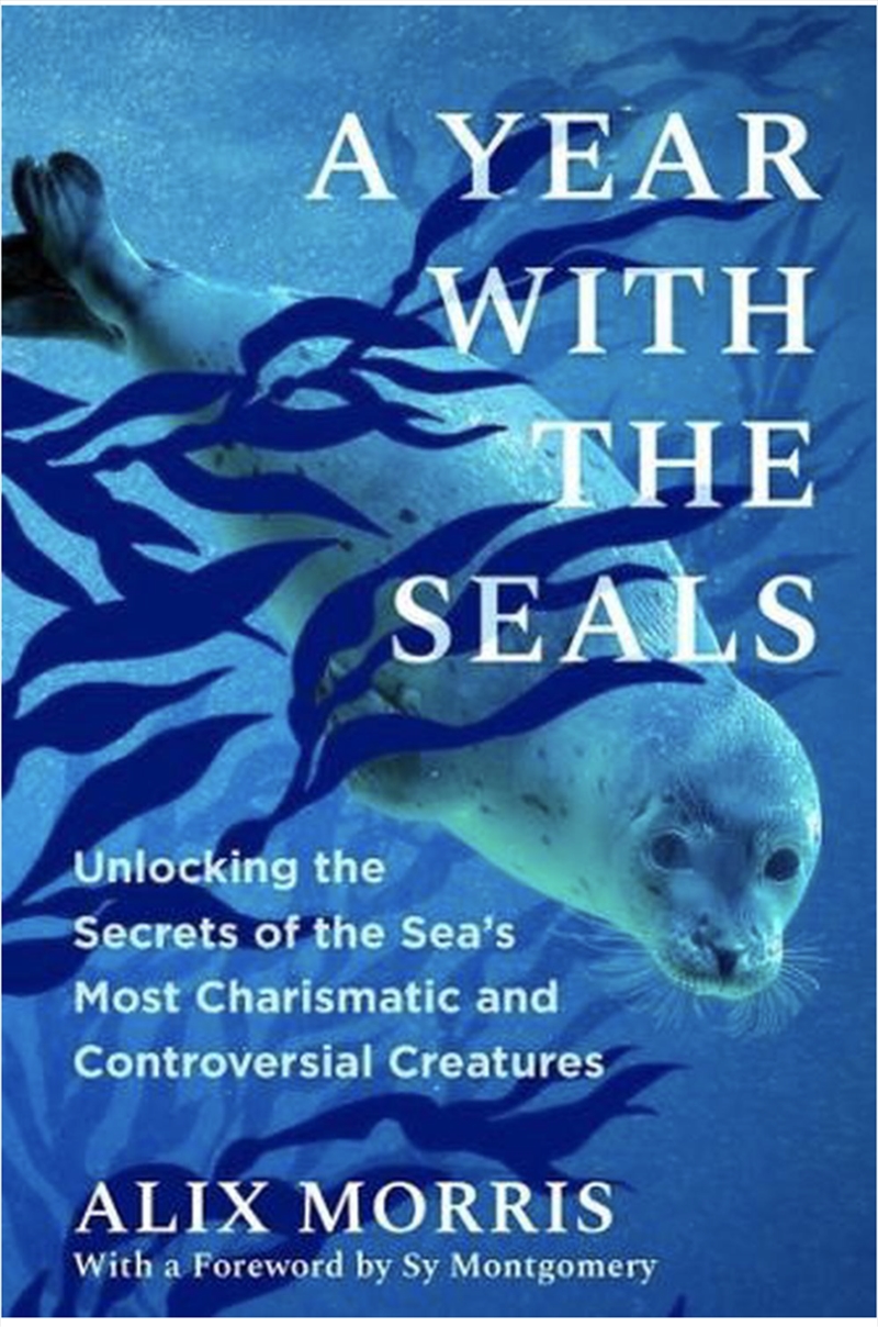 A Year With The Seals Unlocking The Secrets Of The Sea's Most Charismatic And Controversial Creature/Product Detail/Animals & Nature