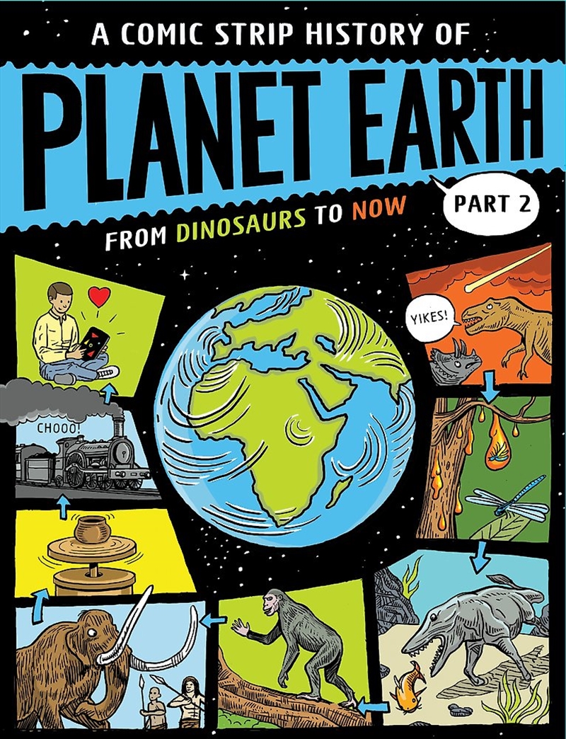 A Comic Strip History Of Planet Earth: Part 2 From Dinosaurs To Now/Product Detail/Childrens