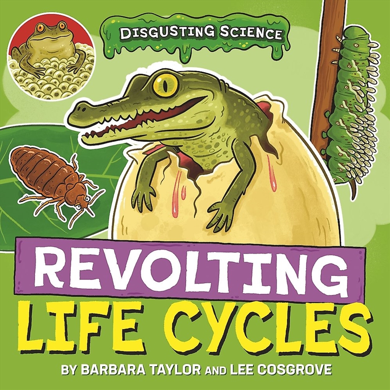 Disgusting Science: Revolting Life Cycles/Product Detail/Childrens