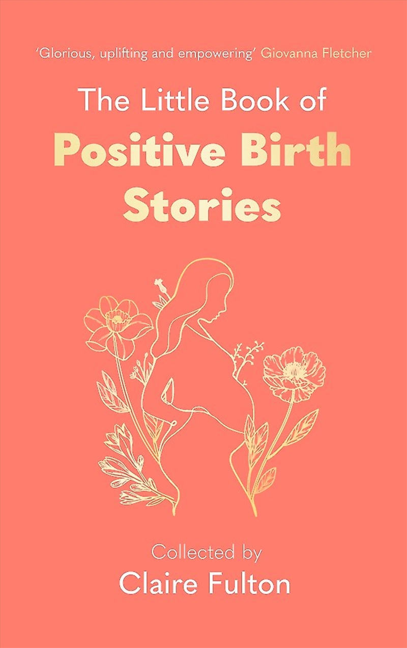 The Little Book Of Positive Birth Stories/Product Detail/Family & Health