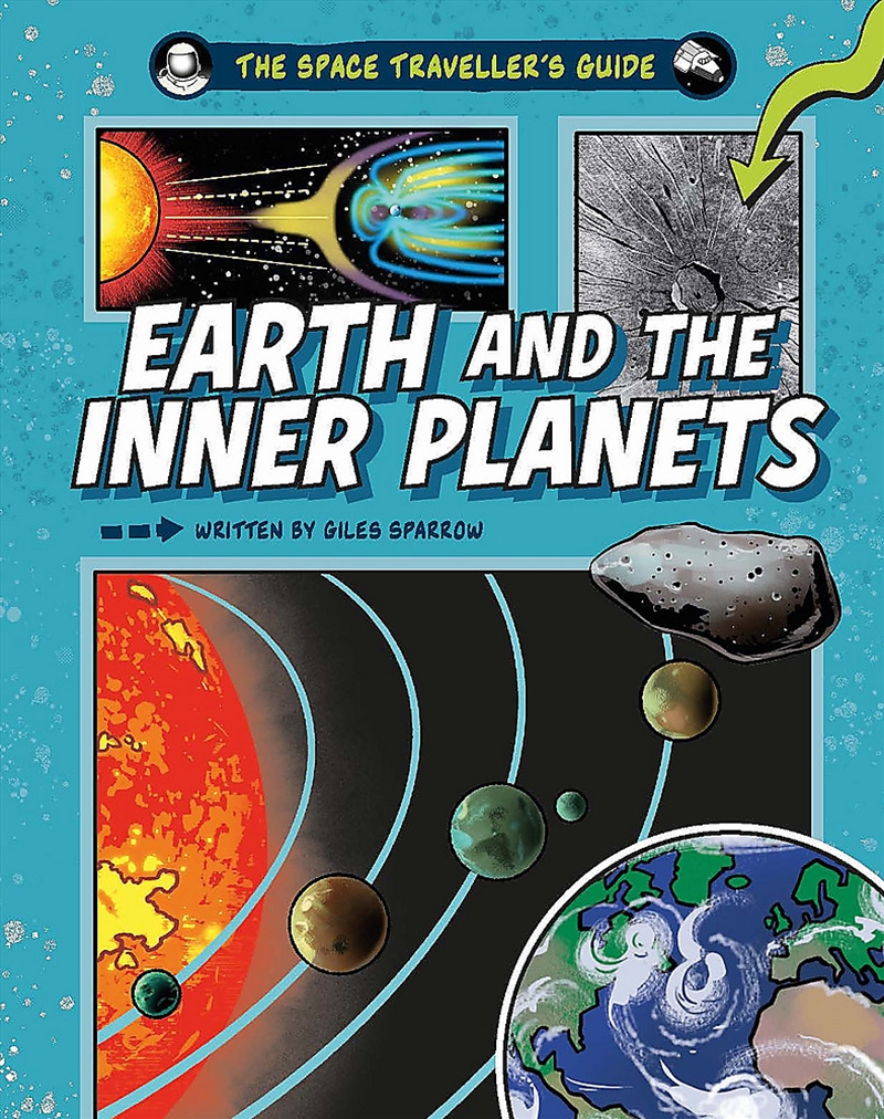The Space Traveller's Guide: Earth And The Inner Planets/Product Detail/Childrens