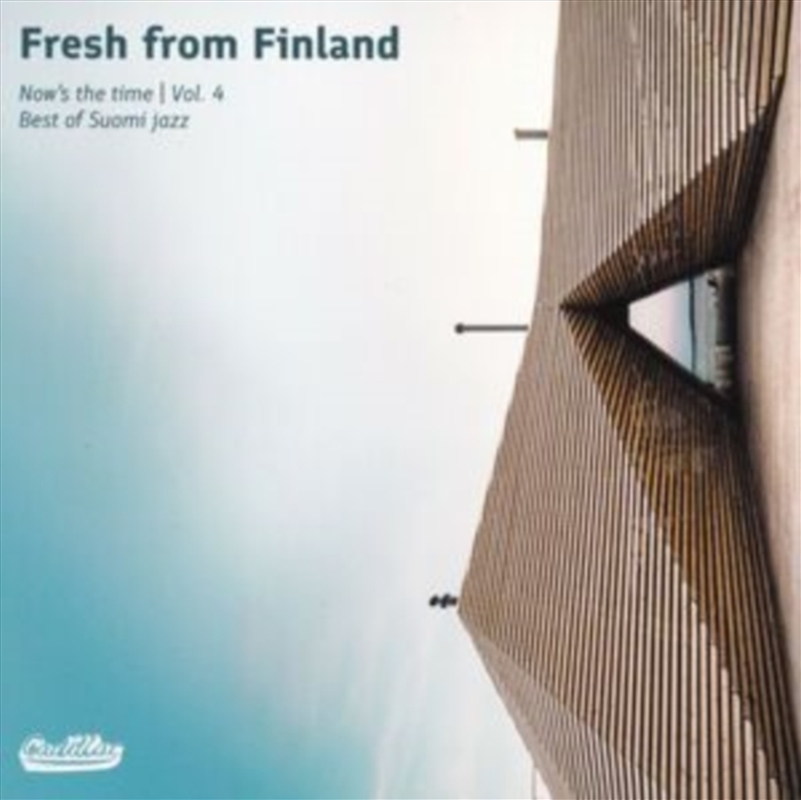 Fresh From Finland Now's The Time, Vol 4. Best Of Suomi Jazz/Product Detail/Jazz