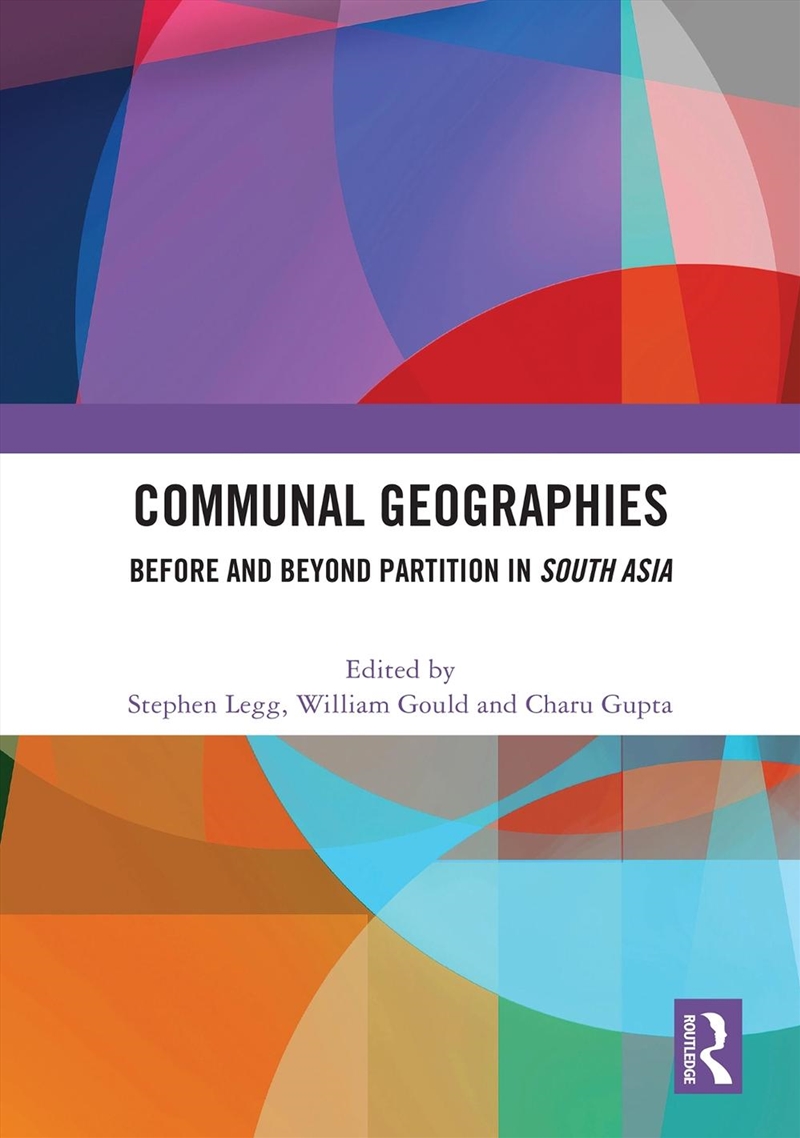 Communal Geographies Before And Beyond Partition In South Asia/Product Detail/History