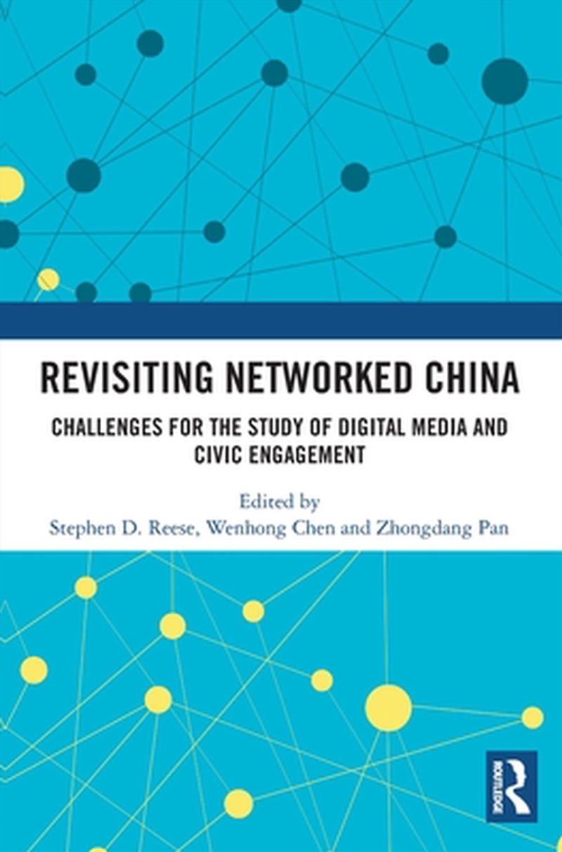 Revisiting Networked China Challenges For The Study Of Digital Media And Civic Engagement/Product Detail/Politics & Government