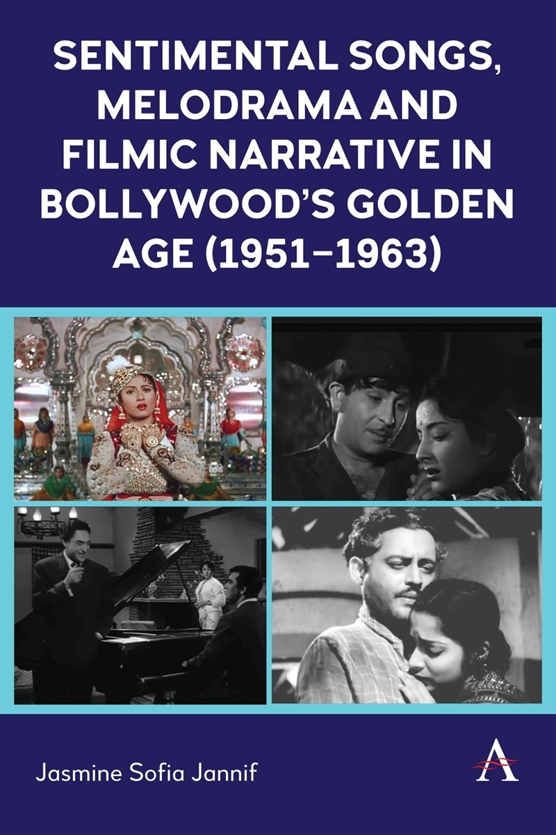 Sentimental Songs, Melodrama and Filmic Narrative in Bollywood's Golden Age (19511963)/Product Detail/Media