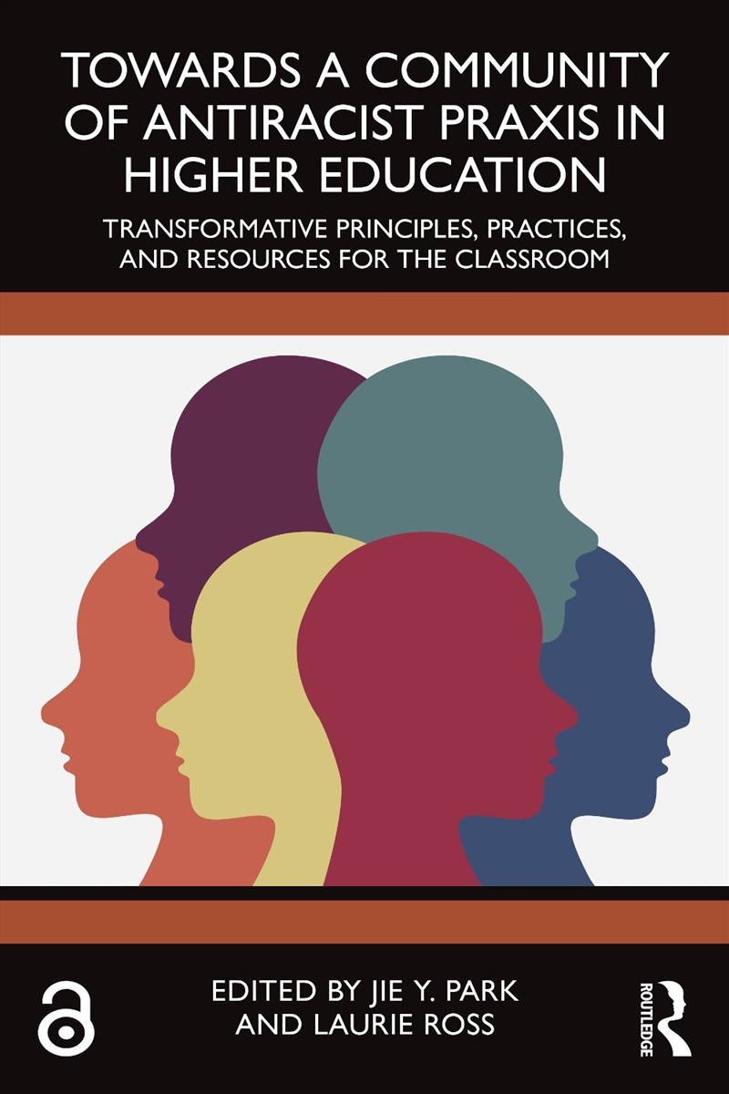 Towards A Community Of Antiracist Praxis In Higher Education Transformative Principles, Practices, A/Product Detail/Teaching