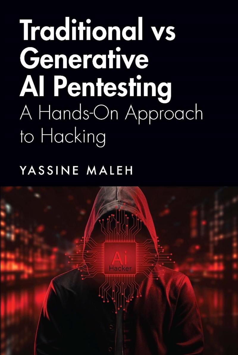 Traditional Vs Generative Ai Pentesting A Hands-On Approach To Hacking/Product Detail/Reading