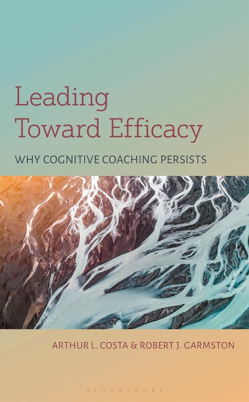 Leading Toward Efficacy: Expanding Cognitive Coaching Applications/Product Detail/Teaching