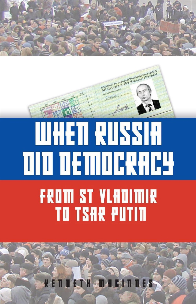 When Russia Did Democracy: From St Vladimir to Tsar Putin/Product Detail/History