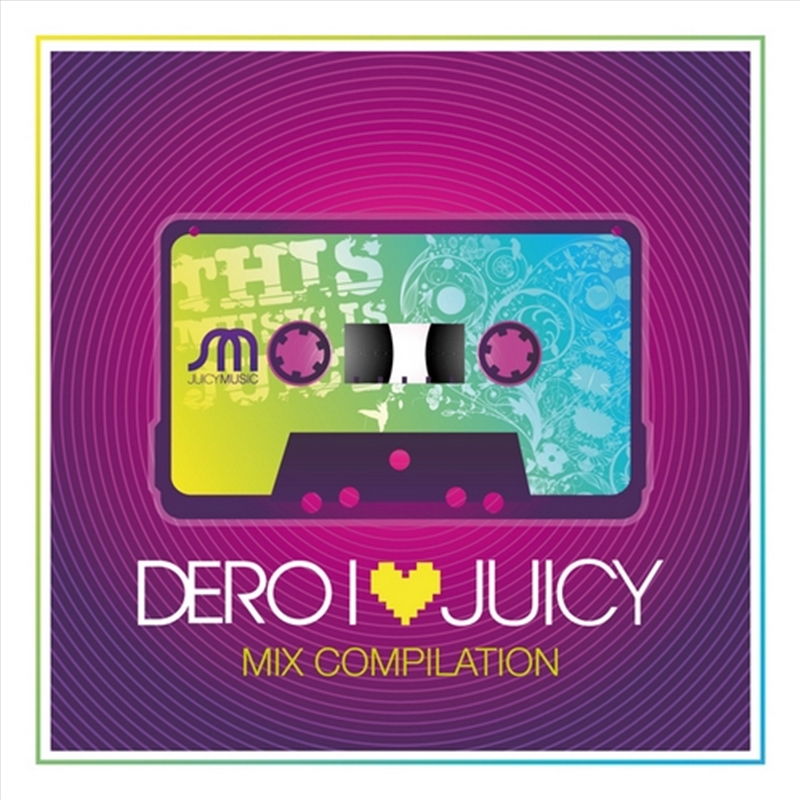 I Love Juicy (Mixed by Dero)/Product Detail/Compilation