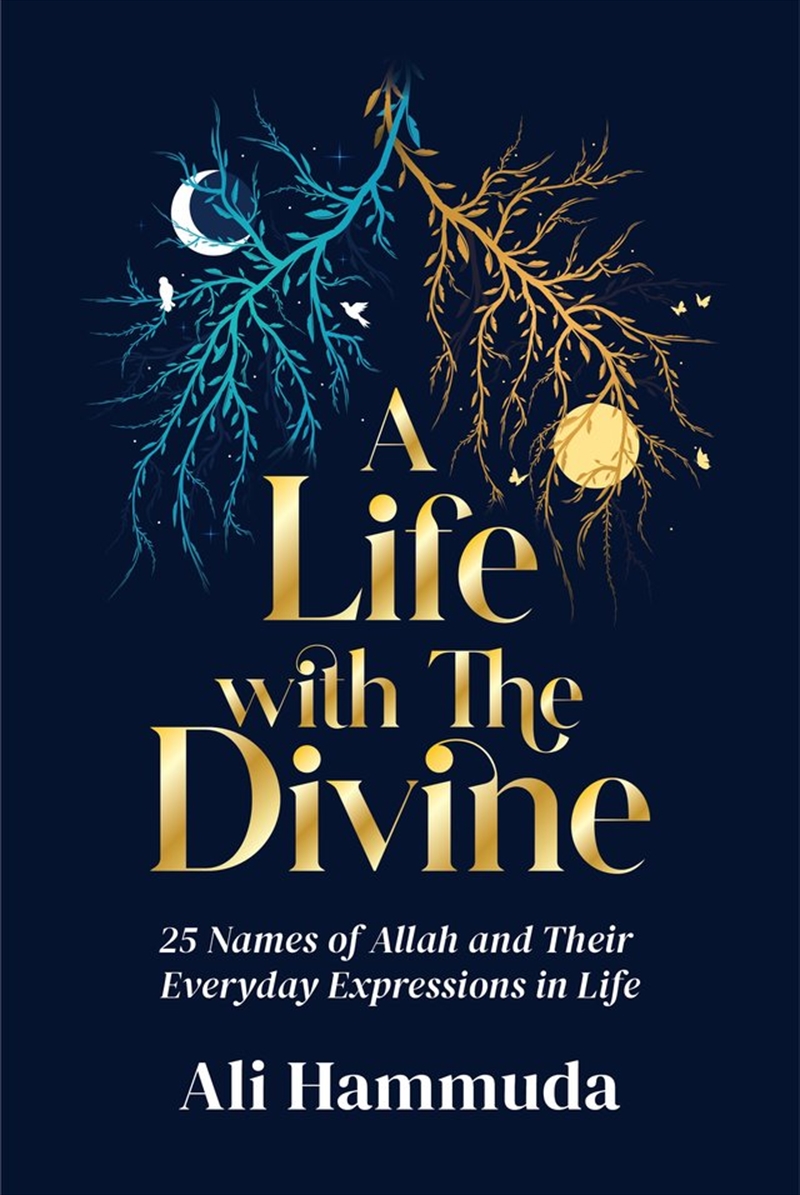 A Life with the Divine: 25 Names of Allah and their everyday expressions in life/Product Detail/Religion & Beliefs