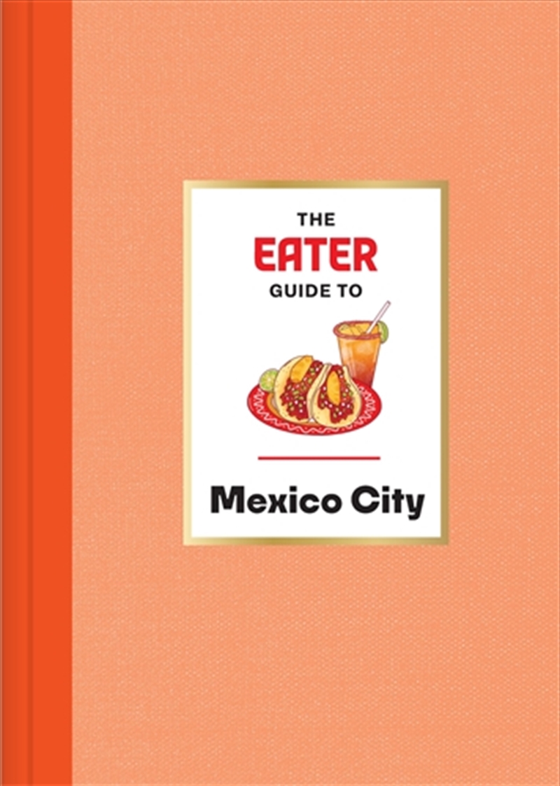 The Eater Guide To Mexico City/Product Detail/Travel & Holidays