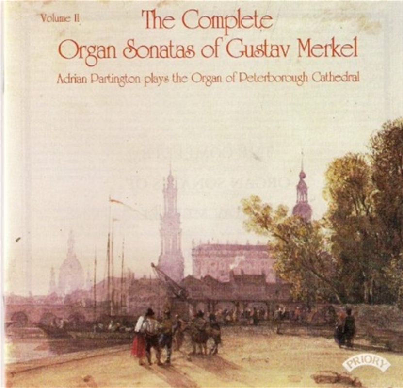 Complete Organ Sonatas Of Gustav Merkel - 1827 - 1885 / The Organ Of Peterborough Cathedral/Product Detail/Classical