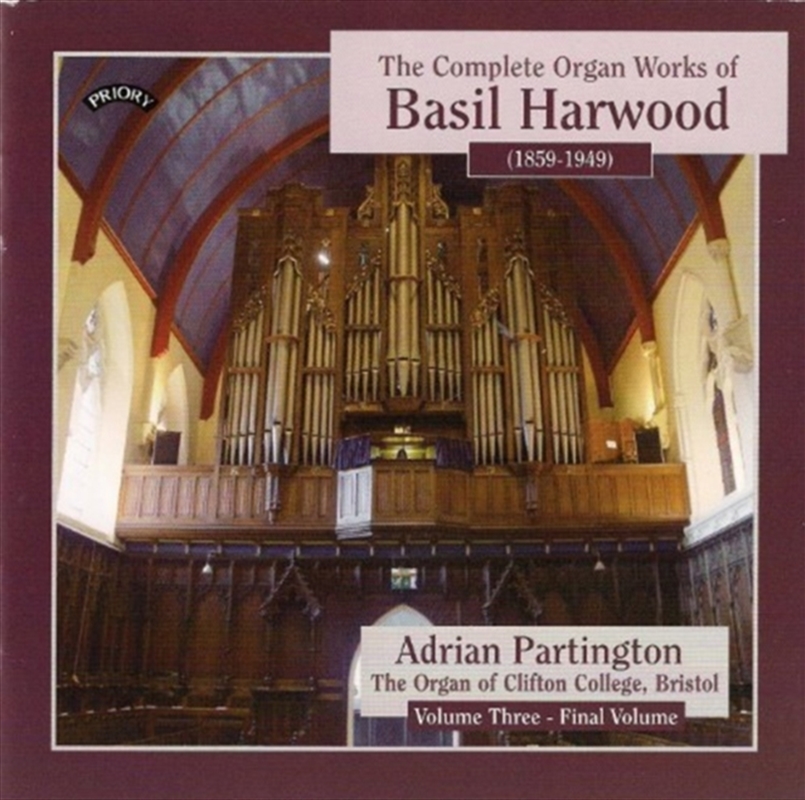 Complete Organ Works Of Basil Harwood - Vol. 3 - The Organ Of Clifton College. Bristol/Product Detail/Classical