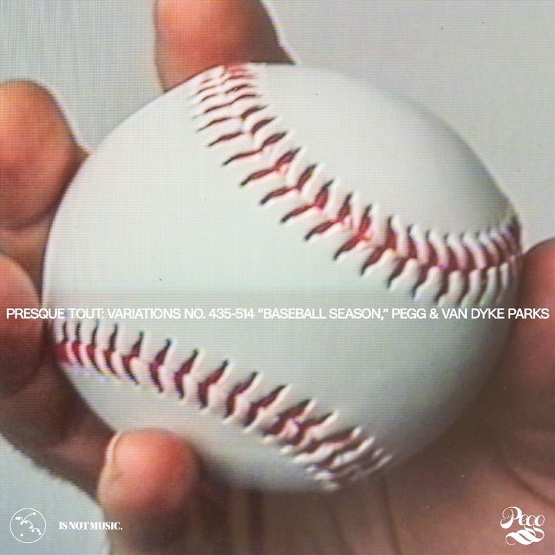 Presque Tout: Variations No. 435-514 “Baseball Season,” Pegg & Van Dyke Parks/Product Detail/Alternative