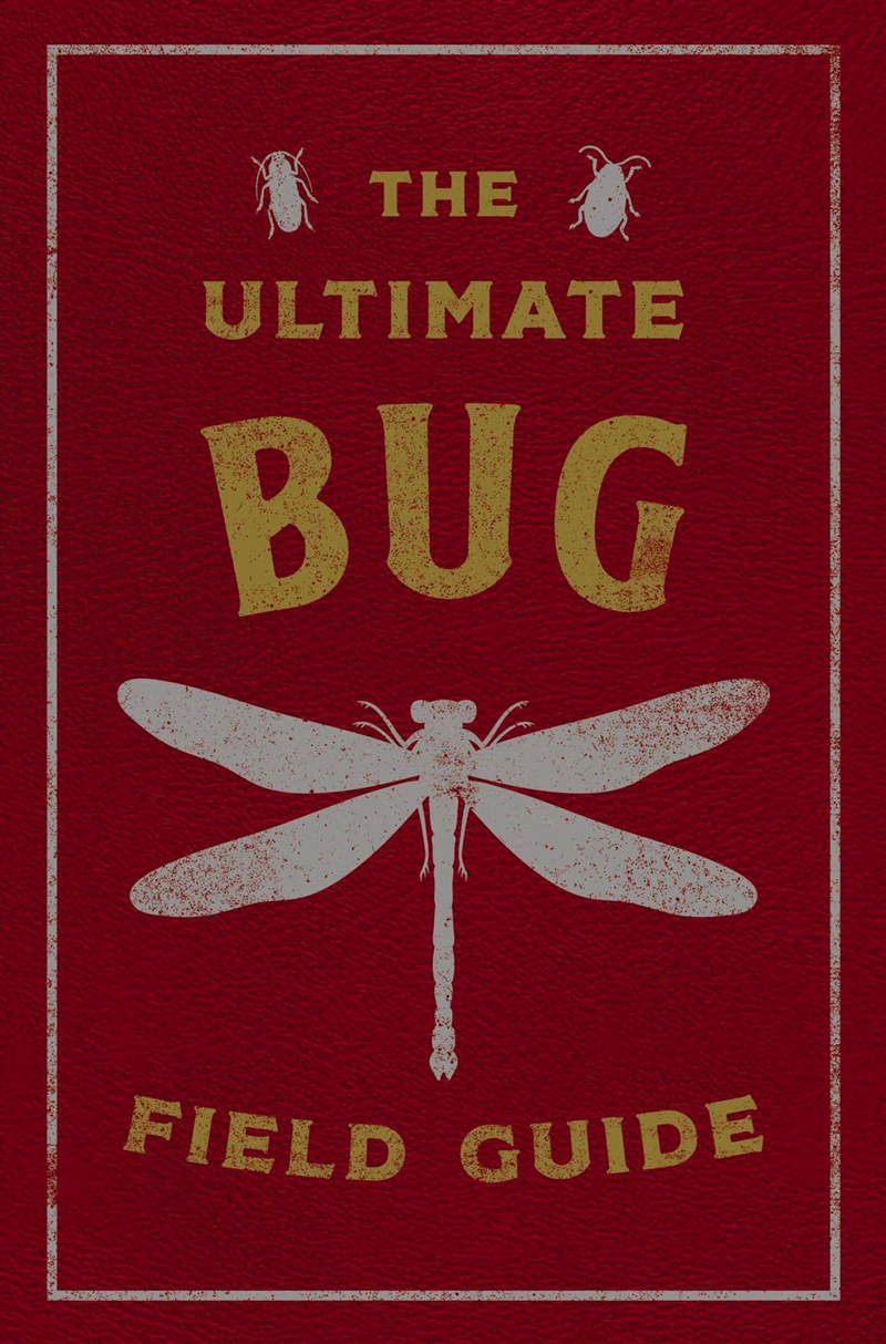The Ultimate Bug Field Guide/Product Detail/Animals & Nature