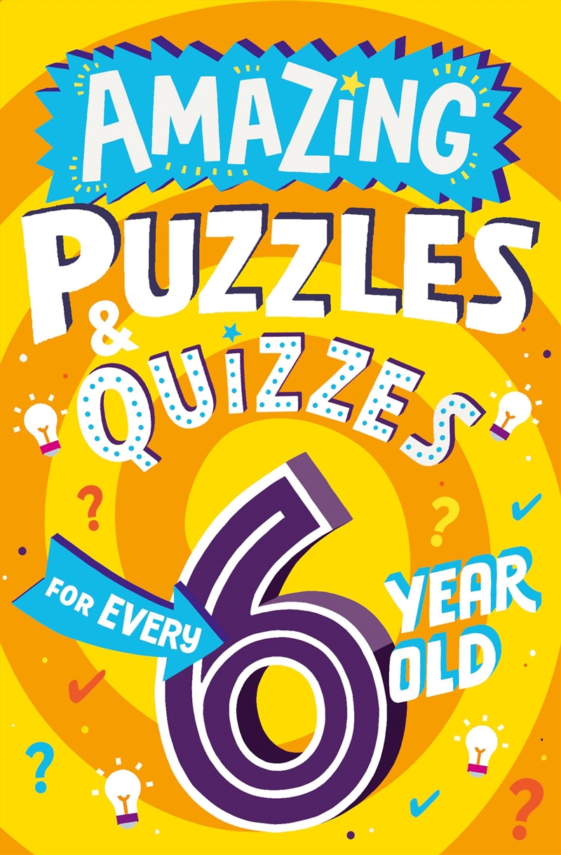 Amazing Puzzles and Quizzes Every Kid Wants to Play - Amazing Puzzles and Quizzes for Every 6 Year O/Product Detail/Kids Activity Books