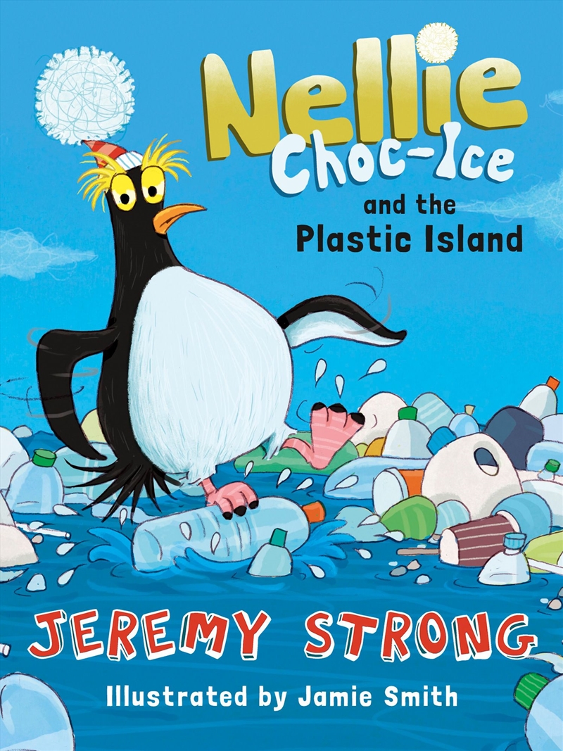 Nellie Choc-Ice And The Plastic Island/Product Detail/Childrens Fiction Books