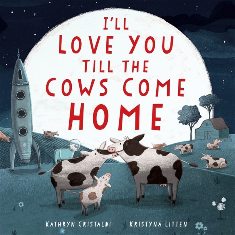 I'll Love You Till the Cows Come Home/Product Detail/Early Childhood Fiction Books