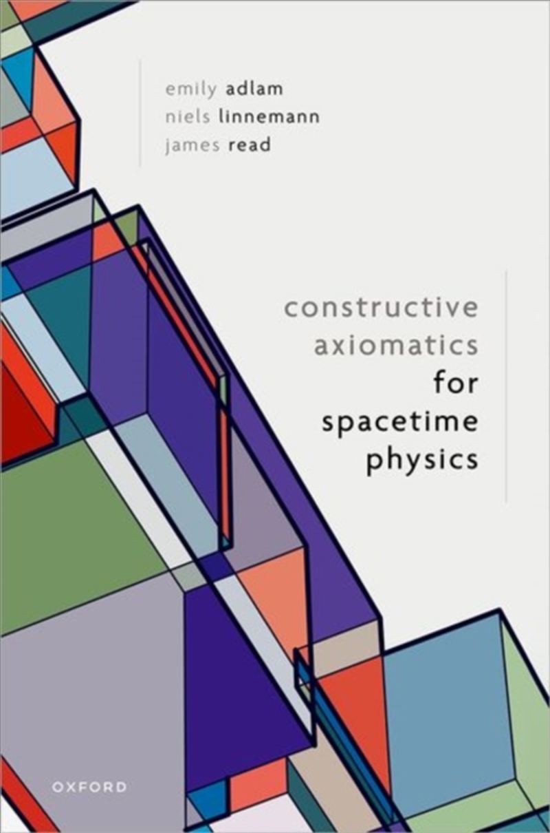 Constructive Axiomatics For Spacetime Physics/Product Detail/Science